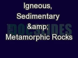 Igneous, Sedimentary & Metamorphic Rocks