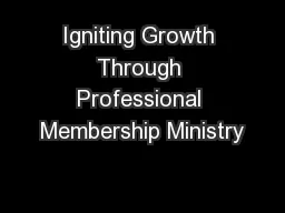 Igniting Growth Through Professional Membership Ministry