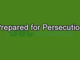 Prepared for Persecution