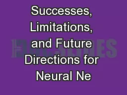 Successes, Limitations, and Future Directions for Neural Ne