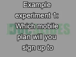 Example experiment 1: Which mobile plan will you sign up to