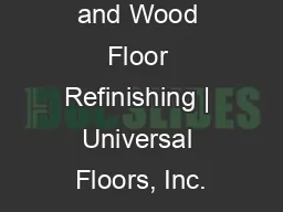 Wood Floors and Wood Floor Refinishing | Universal Floors, Inc.