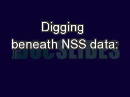 Digging beneath NSS data:
