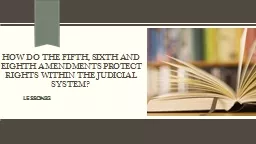 How do the fifth, sixth and eighth amendments protect right