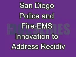 San Diego Police and Fire-EMS Innovation to Address Recidiv