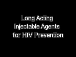 Long Acting Injectable Agents for HIV Prevention