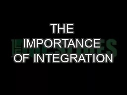 THE IMPORTANCE OF INTEGRATION