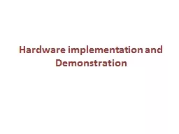 Hardware implementation and Demonstration
