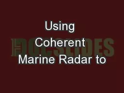 Using Coherent Marine Radar to