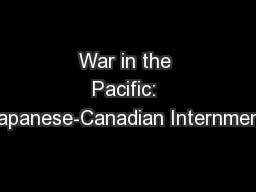 War in the Pacific: Japanese-Canadian Internment