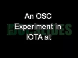 An OSC Experiment in IOTA at