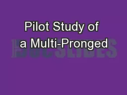 Pilot Study of a Multi-Pronged