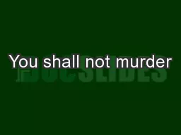 You shall not murder