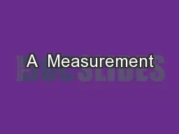 A  Measurement