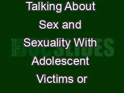 Talking About Sex and Sexuality With Adolescent Victims or
