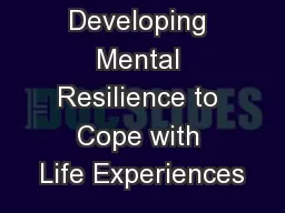 Developing Mental Resilience to Cope with Life Experiences