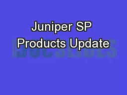 Juniper SP Products Update