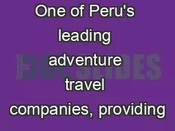 One of Peru's leading adventure travel companies, providing