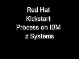 Red Hat Kickstart Process on IBM z Systems