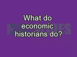 What do economic historians do?