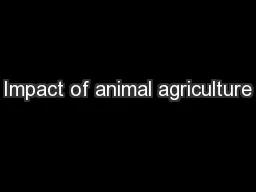 Impact of animal agriculture