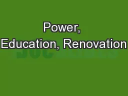 Power, Education, Renovation