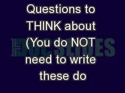 Questions to THINK about (You do NOT need to write these do
