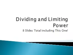 Dividing and Limiting Power