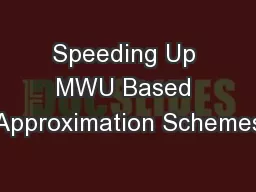 Speeding Up MWU Based Approximation Schemes