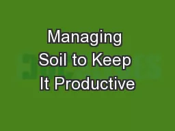 Managing Soil to Keep It Productive