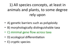 1) All species concepts, at least in animals and plants, to