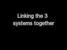 Linking the 3 systems together