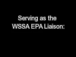 Serving as the WSSA EPA Liaison: