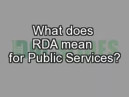 What does RDA mean for Public Services?