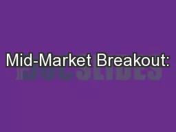 Mid-Market Breakout: