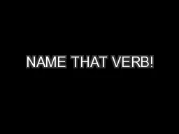 NAME THAT VERB!