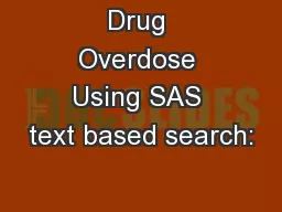 Drug Overdose Using SAS text based search:
