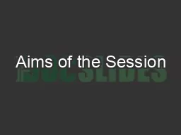Aims of the Session