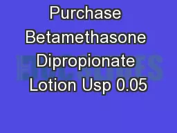 Purchase Betamethasone Dipropionate Lotion Usp 0.05
