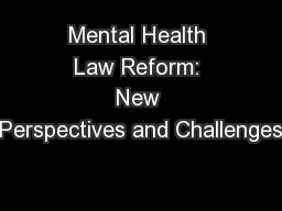 Mental Health Law Reform: New Perspectives and Challenges