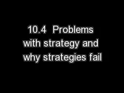 10.4  Problems with strategy and why strategies fail