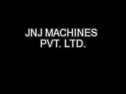 JNJ MACHINES PVT. LTD.