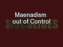 Maenadism out of Control