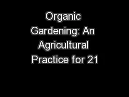 Organic Gardening: An Agricultural Practice for 21
