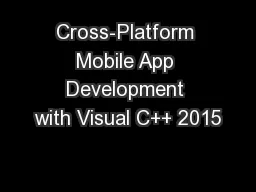 Cross-Platform Mobile App Development with Visual C++ 2015