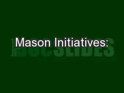 Mason Initiatives: