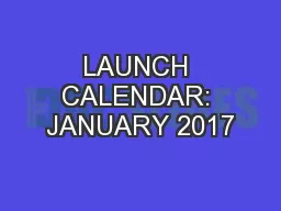 LAUNCH CALENDAR: JANUARY 2017