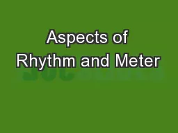 Aspects of Rhythm and Meter