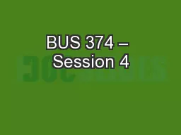 BUS 374 – Session 4
