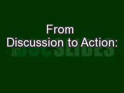 From Discussion to Action: